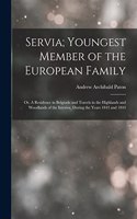 Servia; Youngest Member of the European Family
