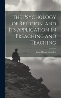 Psychology of Religion, and its Application in Preaching and Teaching