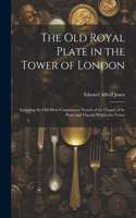 Old Royal Plate in the Tower of London