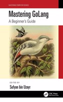 Mastering Golang: A Beginner's Guide