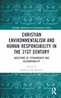 Christian Environmentalism and Human Responsibility in the 21st Century
