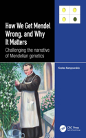 How we Get Mendel Wrong, and Why it Matters