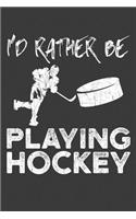 I'd Rather Be Playing Hockey: a Hockey Fan Notebook