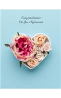 Congratulations on your Retirement: Message Book, Keepsake Memory Book, Wishes For Family and Friends to Write In, Guestbook For Retirement With Gift Log