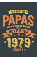 Die Besten Papas mit den Tollsten Kindern: Sind im November 1979 geboren - tolles Geschenk Notizbuch blanko mit 100 Seiten