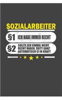 Sozialarbeiter §1 Ich Habe Immer Recht §2 Sollte Ich Einmal Nicht Recht Haben, Tritt Ganz Automatisch §1 In Kraft: Punktiertes Notizbuch mit 120 Seiten - 15x23cm (ca. Din A5)