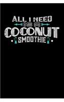 All I Need Is A Coconut Smoothie: 100 page 6 x 9 Keto Journal For Her Daily Food, Exercise, Meal Tracking Log Ketogenic Diet Food Journal (Weight Loss & Fitness Planners)