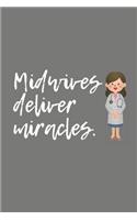 Midwives Deliver Miracles: Cute & Inspirational Notebook Gift Idea For Midwives / Midwifery Students