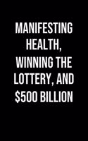 Manifesting Health Winning The Lottery And 500 Billion