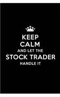 Keep Calm and Let the Stock Trader Handle It