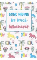 Gone Riding Be Back Whenever