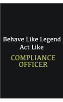 Behave like Legend Act Like Compliance Officer