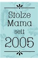 Stolze Mama 2005: DIN A5 - Punkteraster 120 Seiten - Kalender - Notizbuch - Notizblock - Block - Terminkalender - Abschied - Abschiedsgeschenk - Ruhestand - Arbeitsko