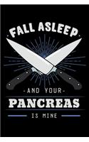 Fall Asleep And Your Pancreas Is Mine