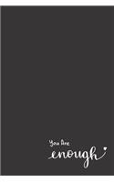 You Are Enough: Wide Ruled Composition Notebook
