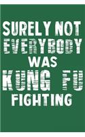Surely Not Everybody Was Kung Fu Fighting