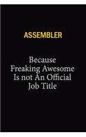 Assembler Because Freaking Awesome Is Not An Official Job Title