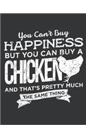 Notebook: Happiness Can Buy Chickens Cool Farm Life Lover Journal & Doodle Diary; 120 White Paper Numbered Plain Pages for Writing and Drawing - 8.5x11 in.