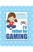 I'd rather be GAMING