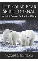 The Polar Bear Spirit Journal: A Spirit Animal Reflection Diary