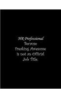 HR Professional Because Freaking Awesome is not an Official Job Title