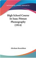 High School Course in Isaac Pitman Phonography (1914)