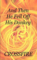 And Then He Fell Off His Donkey