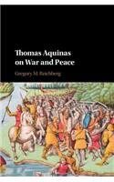 Thomas Aquinas on War and Peace