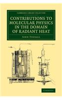 Contributions to Molecular Physics in the Domain of Radiant Heat