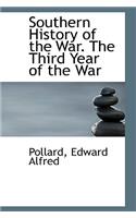 Southern History of the War. the Third Year of the War