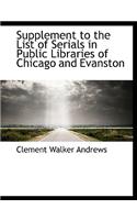 Supplement to the List of Serials in Public Libraries of Chicago and Evanston