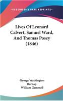 Lives Of Leonard Calvert, Samuel Ward, And Thomas Posey (1846)