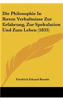 Die Philosophie In Ihrem Verhaltnisse Zur Erfahrung, Zur Spekulation Und Zum Leben (1833): (German)