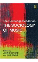 The Routledge Reader on the Sociology of Music