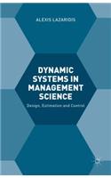 Dynamic Systems in Management Science: Design, Estimation and Control(English)