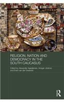 Religion, Nation and Democracy in the South Caucasus