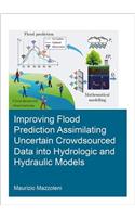 Improving Flood Prediction Assimilating Uncertain Crowdsourced Data Into Hydrologic and Hydraulic Models