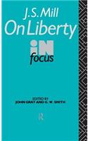 J.S. Mill's On Liberty in Focus