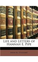 Life and Letters of Hannah E. Pipe