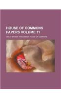 House of Commons Papers Volume 11: (English)