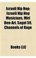 Israeli Hip Hop: Israeli Hip Hop Musicians, Miri Ben-Ari, Sagol 59, Channels of Rage