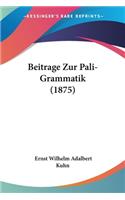 Beitrage Zur Pali-Grammatik (1875)
