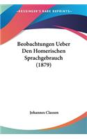 Beobachtungen Ueber Den Homerischen Sprachgebrauch (1879)