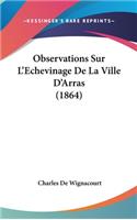 Observations Sur L'Echevinage de La Ville D'Arras (1864)