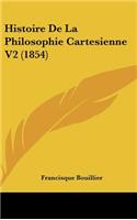 Histoire de La Philosophie Cartesienne V2 (1854)