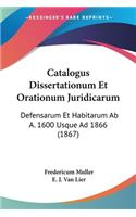 Catalogus Dissertationum Et Orationum Juridicarum