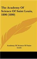 The Academy of Science of Saint Louis, 1890 (1890)