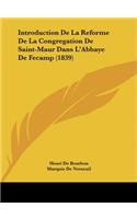 Introduction De La Reforme De La Congregation De Saint-Maur Dans L'Abbaye De Fecamp (1839)
