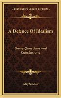 A Defence of Idealism