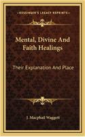 Mental, Divine And Faith Healings